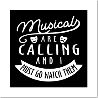 Musical Are Calling And I Must Go Watch Them Posters and Art